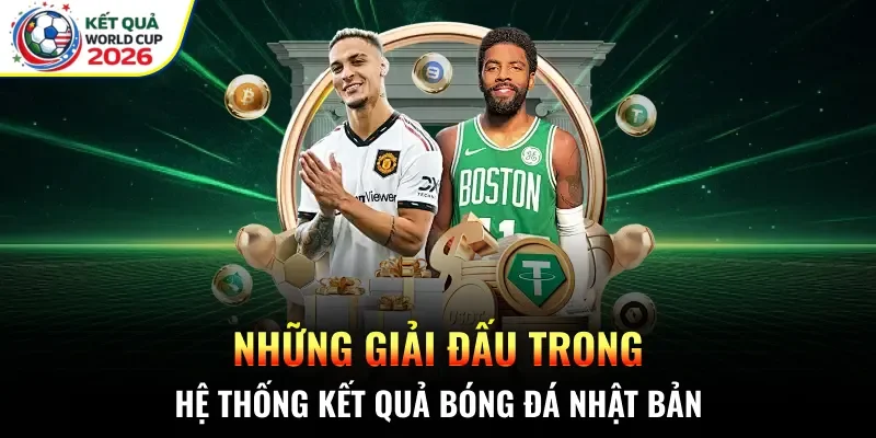 Những giải đấu trong hệ thống kết quả bóng đá Nhật Bản