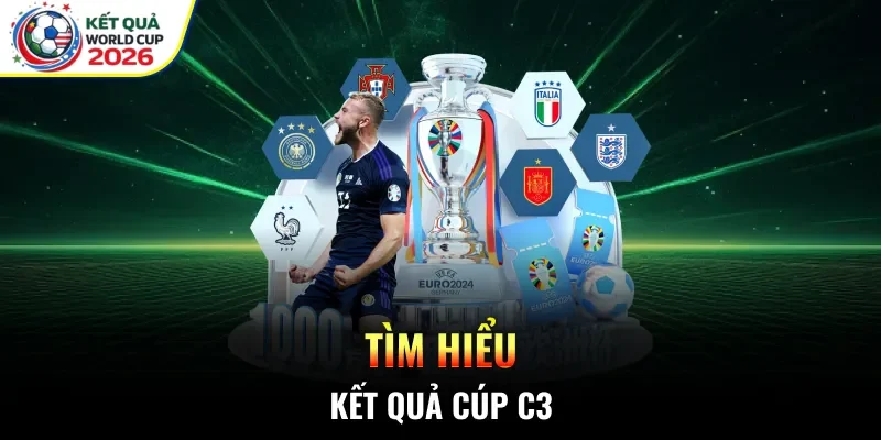 Tìm hiểu kết quả cúp C3